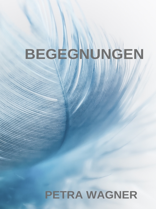 Title details for Begegnungen by Petra Wagner - Available